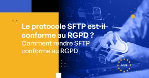 Le protocole SFTP est il conforme au RGPD