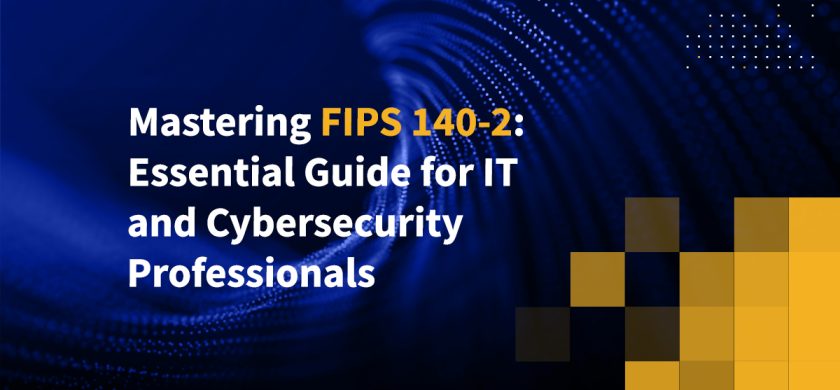 Mastering FIPS 140-2 Essential Guide for IT and Cybersecurity Professionals