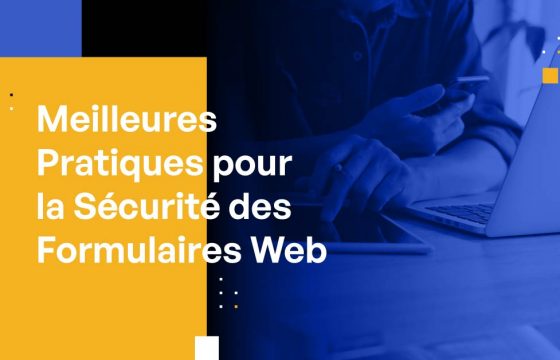 Meilleures Pratiques pour la Sécurité des Formulaires Web