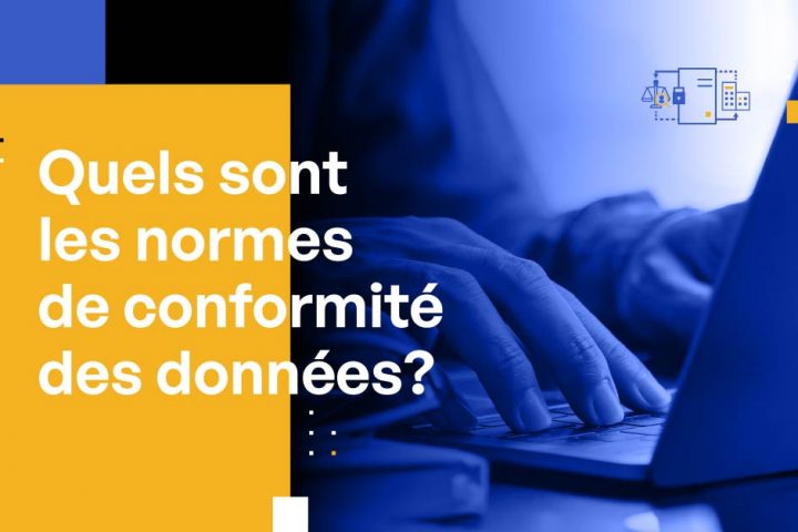 Quels sont les normes de conformité des données ?