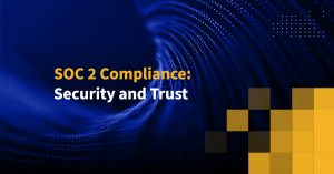 SOC 2 Compliance: Security and Trust