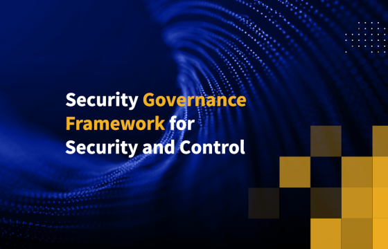 Security Governance Framework for Security and Control