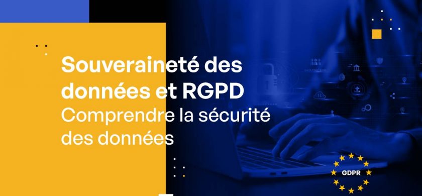 Souveraineté des données et RGPD [Comprendre la sécurité des données]