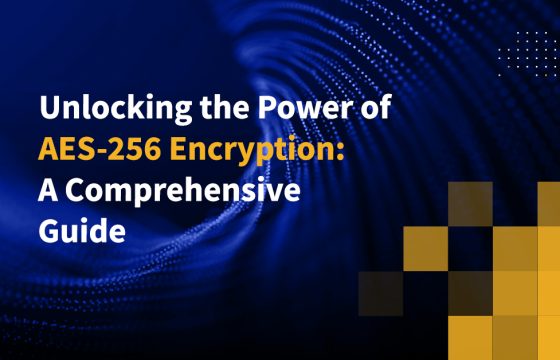 Unlocking the Power of AES-256 Encryption: A Comprehensive Guide