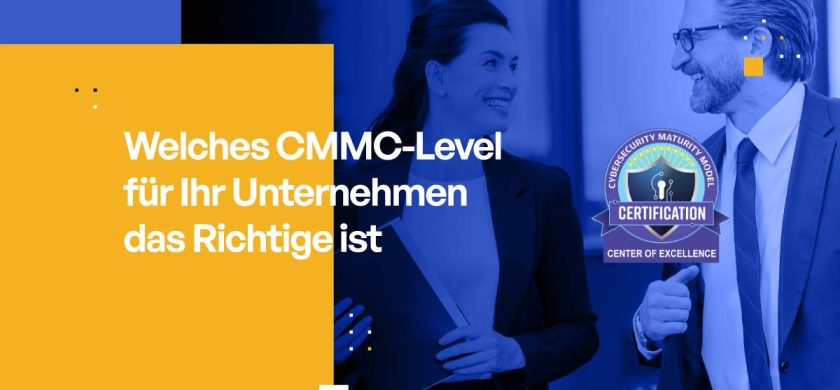 Welches CMMC-Level für Ihr Unternehmen das Richtige ist