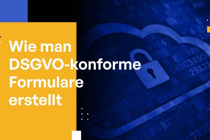 Wie man DSGVO-konforme Formulare erstellt