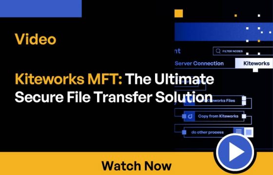 Kiteworks MFT: The Most Secure and Advanced Managed File Transfer Solution