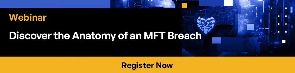 Discover the Anatomy of an MFT Breach