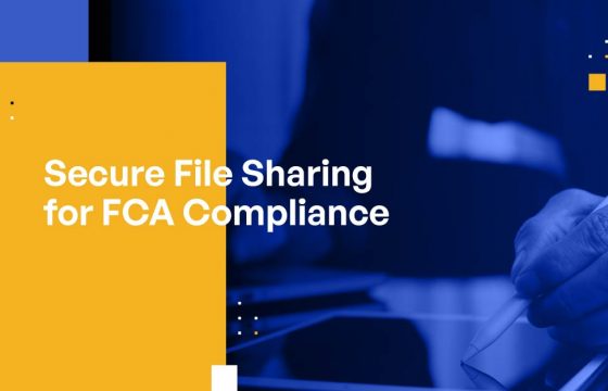 Secure File Sharing for FCA Compliance
