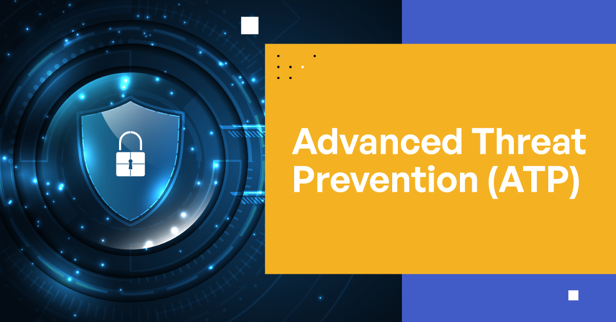 Comprehensive Guide to Advanced Threat Protection (ATP)