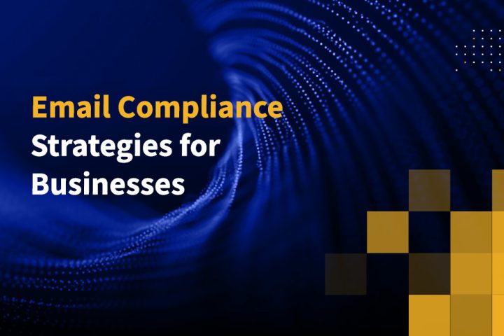 Email Compliance Strategies for Businesses