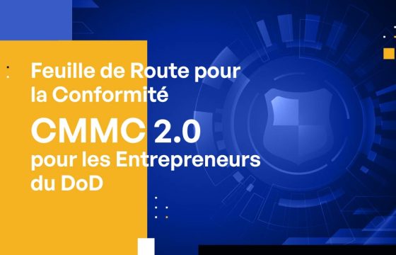 Feuille de Route pour la Conformité CMMC 2.0 pour les Entrepreneurs du DoD