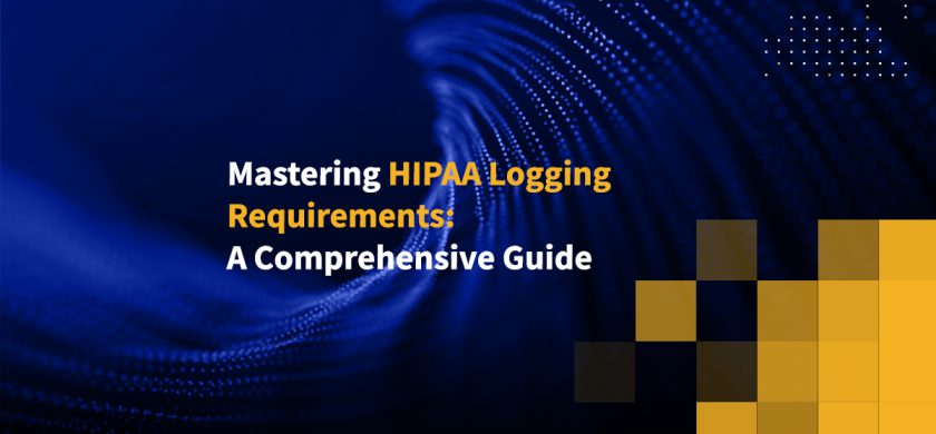 Mastering HIPAA Logging Requirements: A Comprehensive Guide