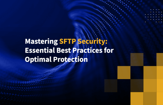 Mastering SFTP Security: Essential Best Practices for Optimal Protection