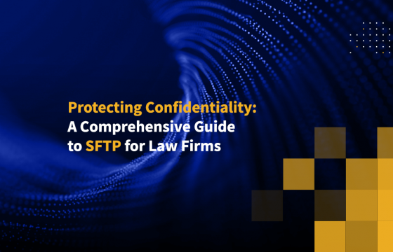 Protecting Confidentiality A Comprehensive Guide to SFTP for Law Firms