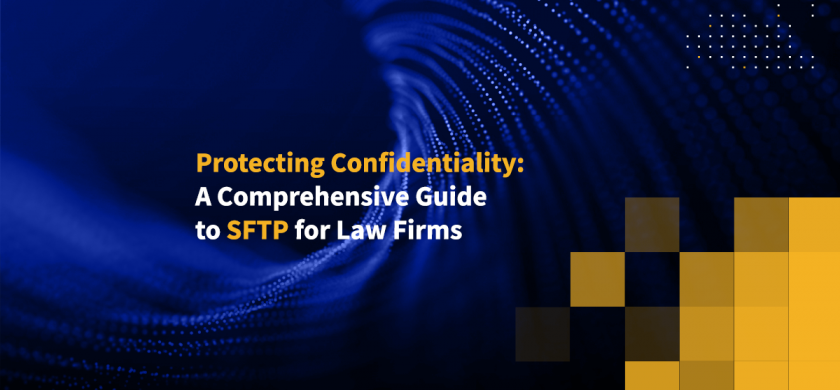Protecting Confidentiality A Comprehensive Guide to SFTP for Law Firms
