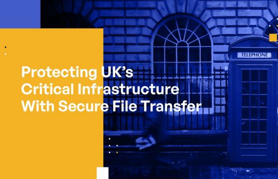 Protecting UK’s Critical National Infrastructure With Secure File Transfer