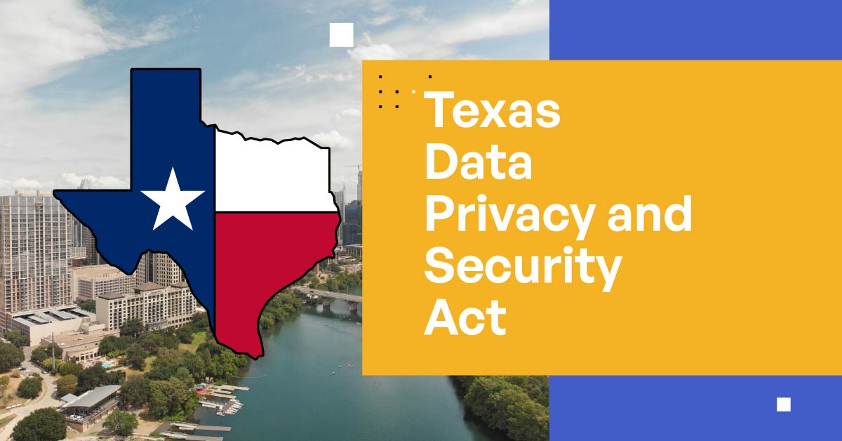Understanding the Texas Data Privacy and Security Act