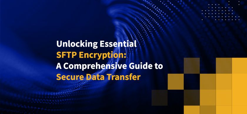 Unlocking Essential SFTP Encryption: A Comprehensive Guide to Secure Data Transfer