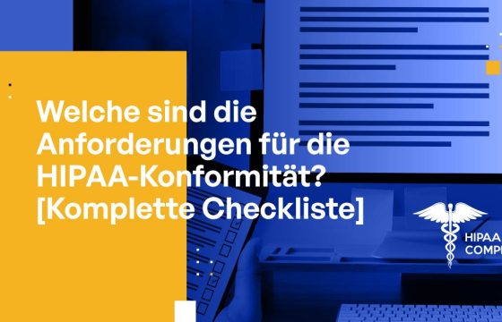 Welche sind die Anforderungen für die HIPAA-Konformität? [Komplette Checkliste]