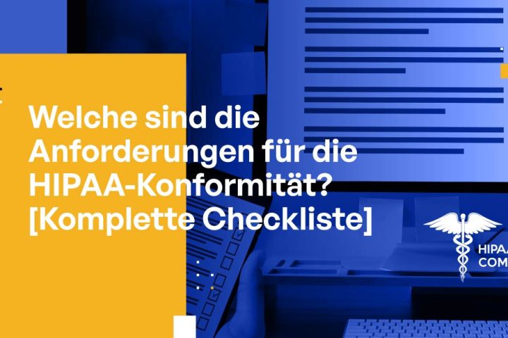 Welche sind die Anforderungen für die HIPAA-Konformität? [Komplette Checkliste]