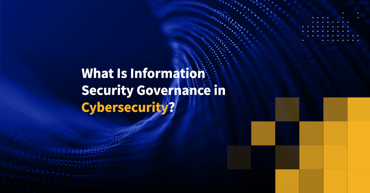 What Is Information Security Governance guide