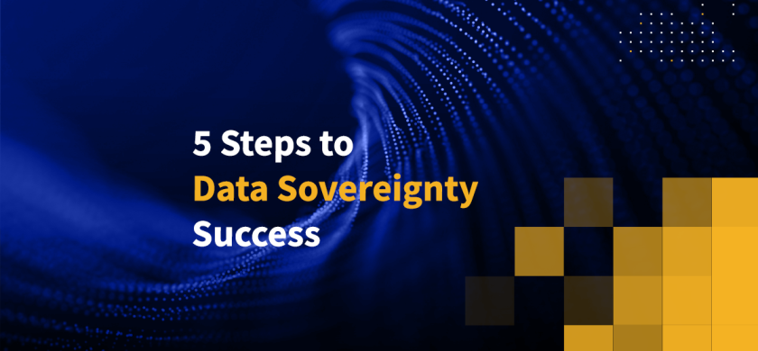 5 Steps to Data Sovereignty Success