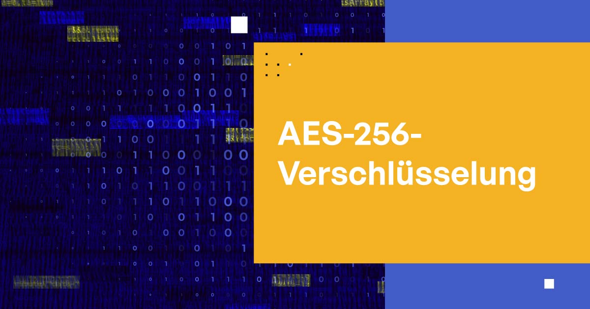 Alles, was Sie über die AES-256-Verschlüsselung wissen müssen