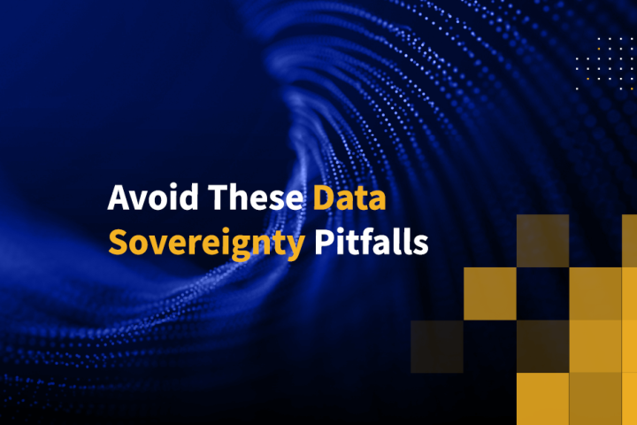 Avoid These Data Sovereignty Pitfalls