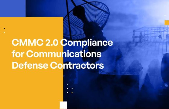 CMMC 2.0 Compliance for Communications Defense Contractors