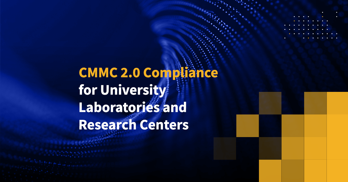 CMMC 2.0 Compliance for University Laboratories and Research Centers