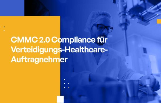 CMMC 2.0 Compliance für Verteidigungs-Healthcare-Auftragnehmer