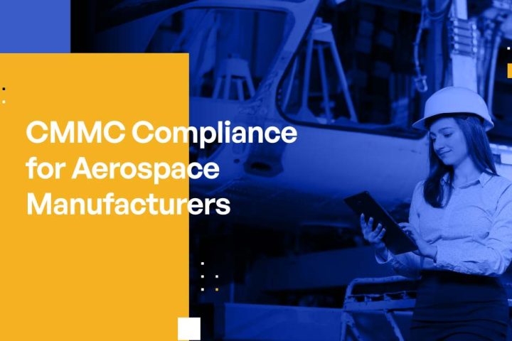 CMMC Compliance for Aerospace Manufacturers