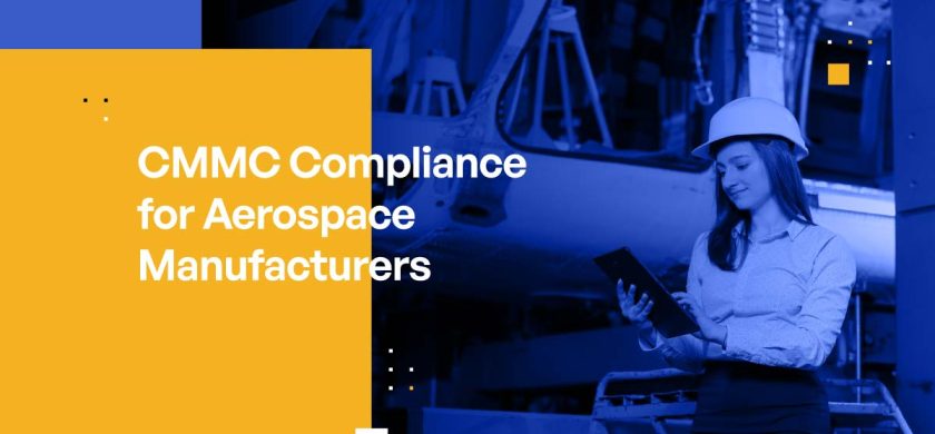 CMMC Compliance for Aerospace Manufacturers