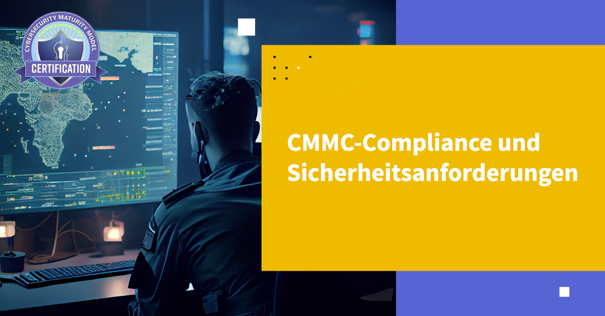 CMMC Compliance und Sicherheitsanforderungen