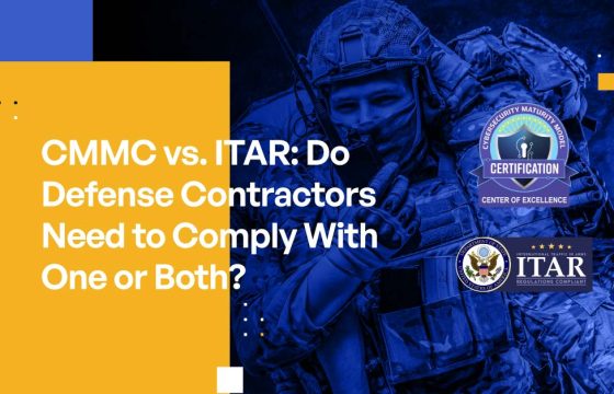 CMMC vs. ITAR: Do Defense Contractors Need to Comply With One or Both?