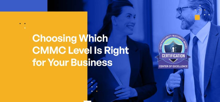 Choosing Which CMMC Level Is Right for Your Business