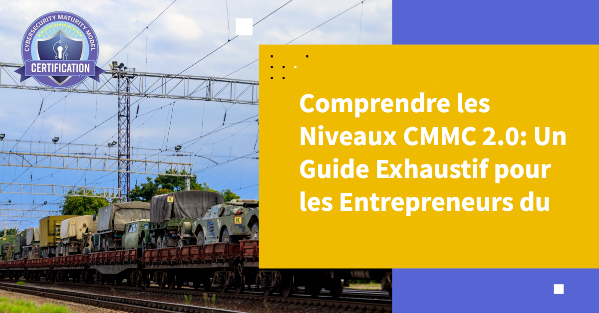 Comprendre les niveaux de CMMC 2.0