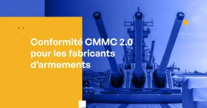 Conformité CMMC 2.0 pour les fabricants d'armements