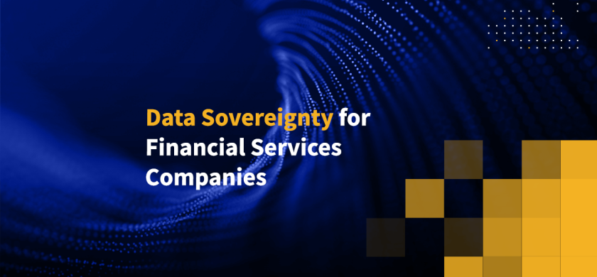 Data Sovereignty for Financial Services Companies