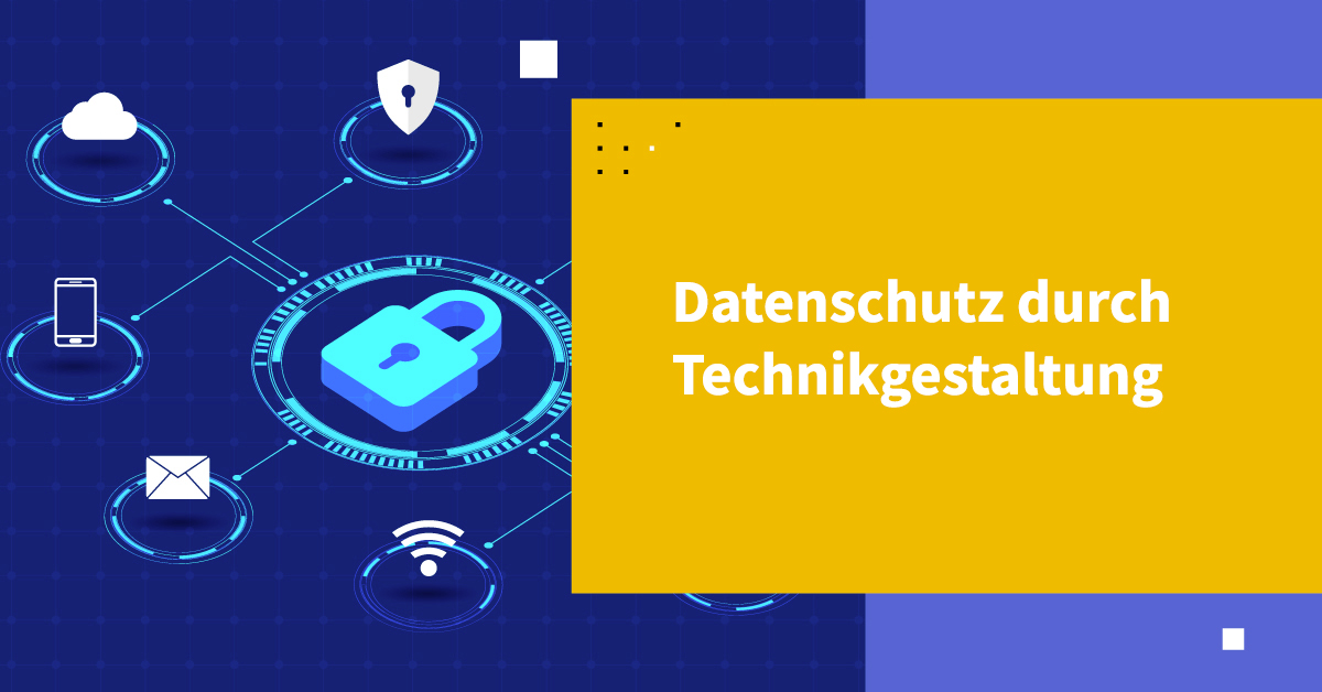 Datenschutz durch Technikgestaltung