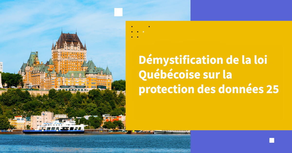 Démystification de la loi québécoise sur la protection des données 25