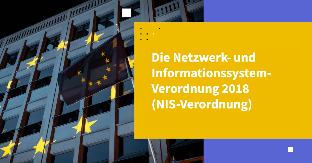 Die Network and Information Systems Regulations 2018 (NIS-Verordnungen)