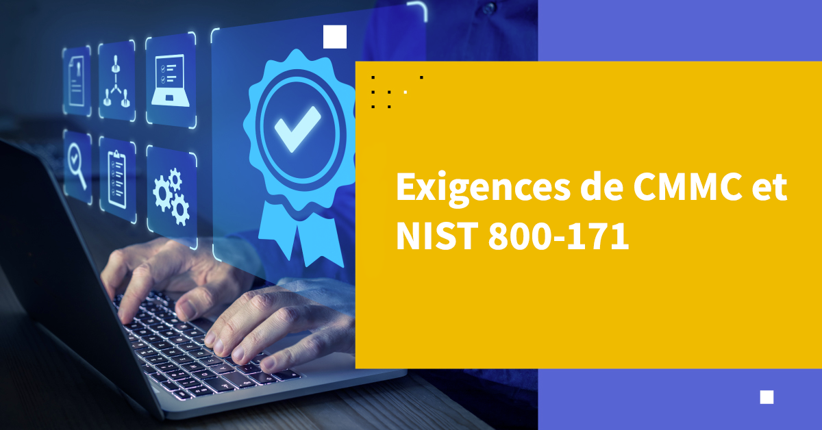 Exigences de CMMC et NIST 800-171