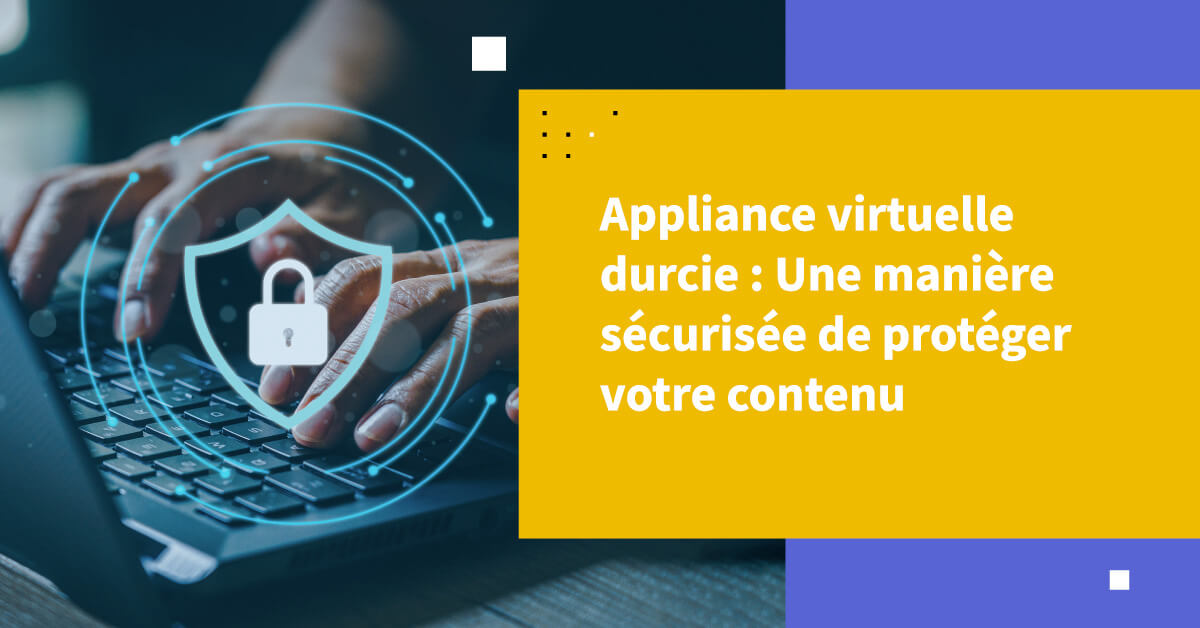 Appliance Virtuelle Durcie