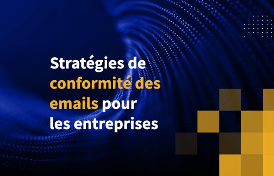 Stratégies de conformité des emails pour les entreprises