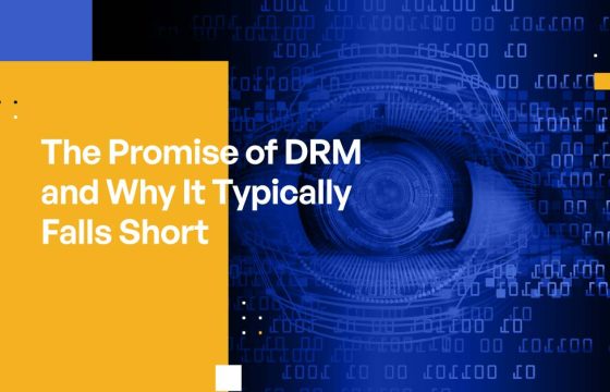 The Promise of DRM and Why It Typically Falls Short