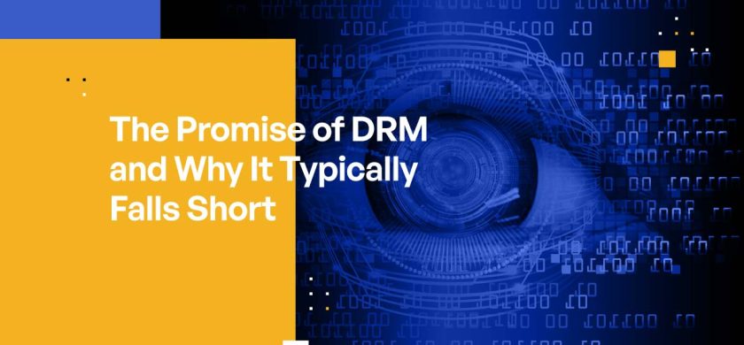 The Promise of DRM and Why It Typically Falls Short