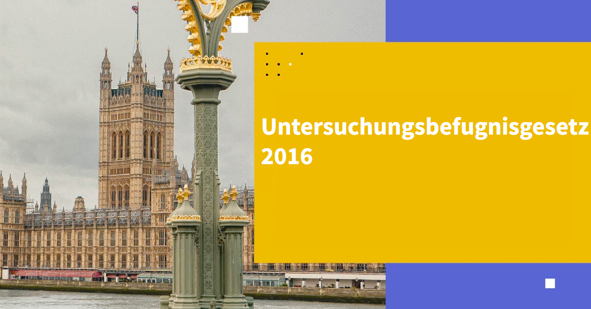 Das britische Untersuchungsbefugnisgesetz 2016