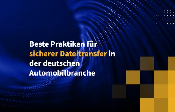 Beste Praktiken für sicherer Dateitransfer in der deutschen Automobilbranche